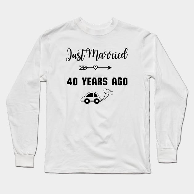 Just Married 40 Years Ago - Wedding anniversary Long Sleeve T-Shirt by Rubi16
